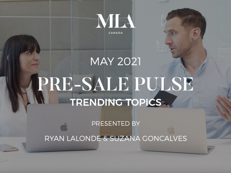 TRENDING TOPICS MAY 2021 PRE-SALE REAL ESTATE INSIGHTS